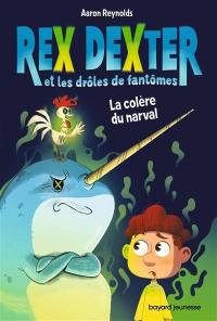 Rex Dexter et les drôles de fantômes. Vol. 2. La colère du narval