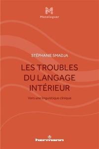 Les troubles du langage intérieur : vers une linguistique clinique