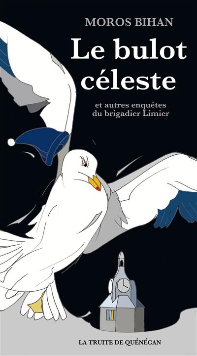 Le bulot céleste : et autres enquêtes du brigadier Limier