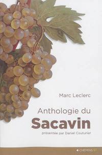 L'anthologie du sacavin : petit recueil des plus excellents propos et discours (vers et prose) qu'inspira le glorieux, subtil et généreux vin d'Anjou à nos auteurs angevins de tous les temps et à quelques autres