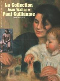 La collection Jean Walter et Paul Guillaume