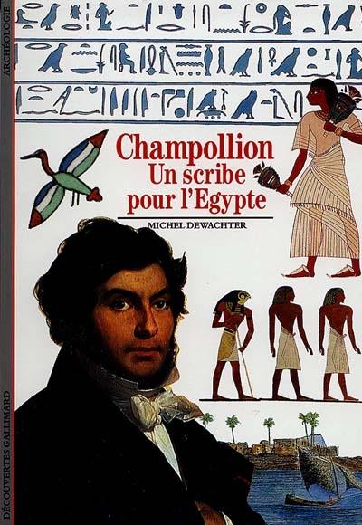 Champollion : un scribe pour l'Egypte