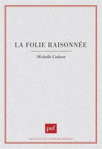 La Folie raisonnée