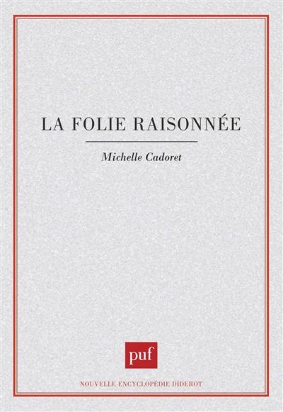 La Folie raisonnée