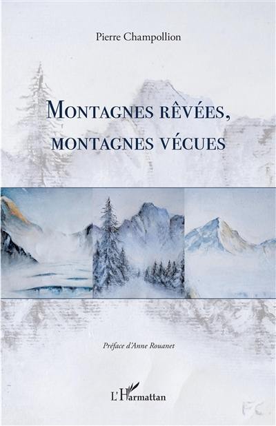 Montagnes rêvées, montagnes vécues