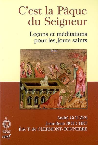 C'est la Pâque du Seigneur : leçons et méditations pour les jours saints : textes du lectionnaire pour les dimanches et pour les fêtes