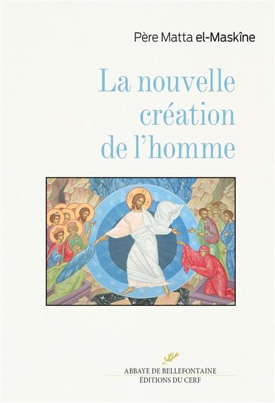 La nouvelle création de l'homme