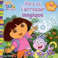 Dora et l'arrosoir magique : d'après la série télévisée réalisée par Eric Weiner