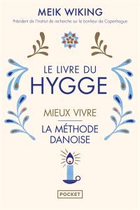 Le livre du hygge : mieux vivre : la méthode danoise