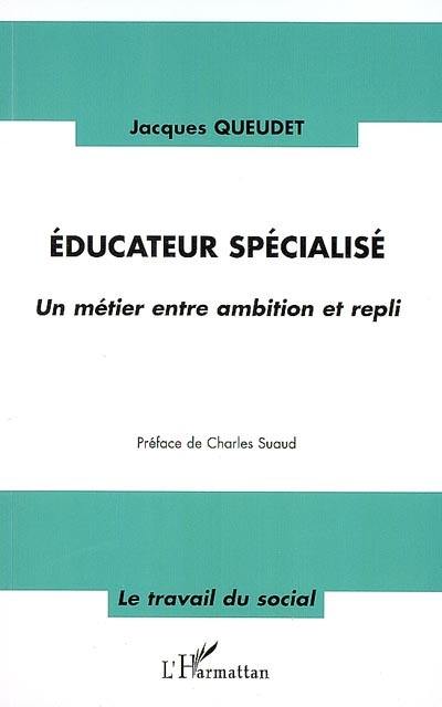 Educateur spécialisé : un métier entre ambition et repli