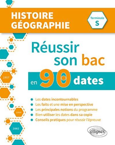 Réussir son bac en 90 dates : histoire géographie, terminale S