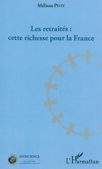 Les retraités : cette richesse pour la France