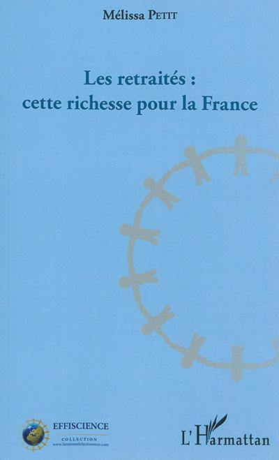 Les retraités : cette richesse pour la France