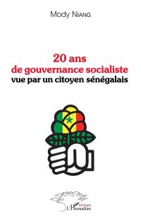 20 ans de gouvernance socialiste vue par un citoyen sénégalais