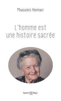 L'homme est une histoire sacrée