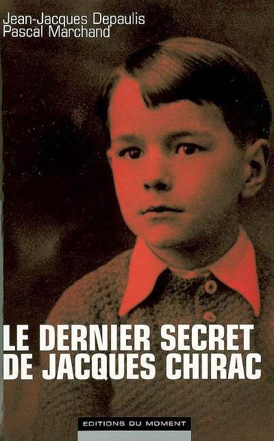 Le dernier secret de Jacques Chirac