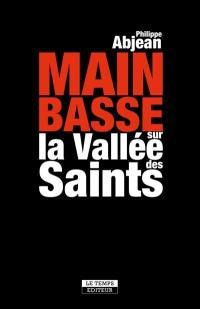 Main basse sur la Vallée des Saints