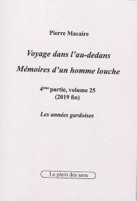 Voyage dans l'au-dedans, mémoires d'un homme louche. Vol. 4-25. 2019 : les années gardoises (fin)