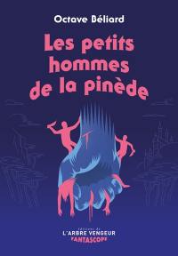 Les petits hommes de la pinède