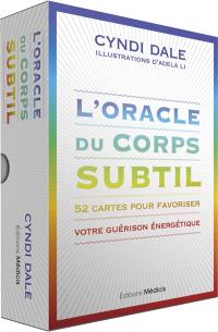 L'oracle du corps subtil : 52 cartes pour favoriser votre guérison énergétique