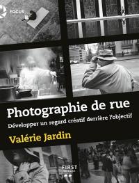 Photographie de rue : développer un regard créatif derrière l'objectif