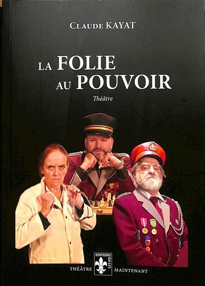 La folie au pouvoir : théâtre