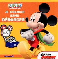 La maison de Mickey : je colorie sans déborder