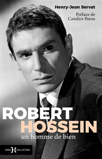 Robert Hossein : un homme de bien