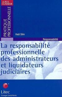 La responsabilité professionnelle des administrateurs et liquidateurs judiciaires : analyse de 10 ans de jurisprudence