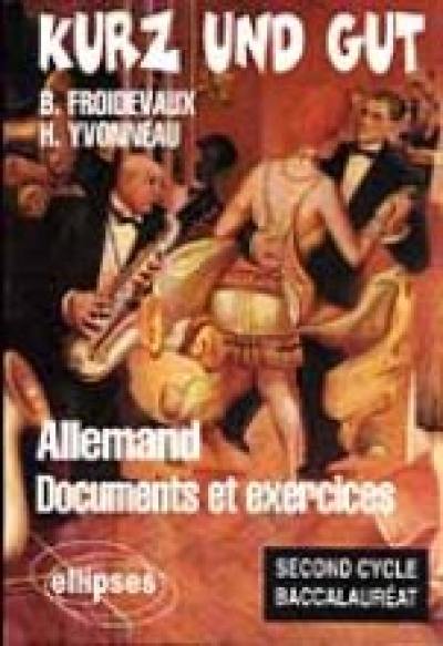 Kurz und gut : allemand. Documents et exercices (second cycle-baccalauréat)