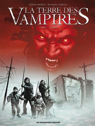 La terre des vampires. Vol. 1. Exode