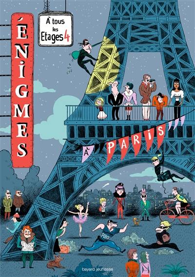 Enigmes à tous les étages. Vol. 4. A Paris