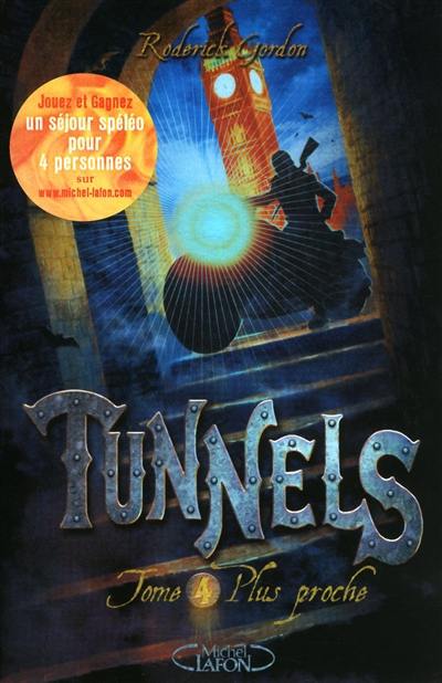 Tunnels. Vol. 4. Plus proche