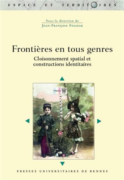 Frontières en tous genres : cloisonnement spatial et constructions identitaires