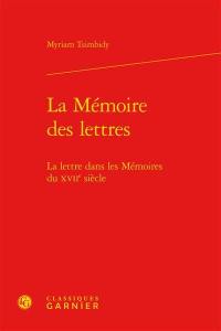 La mémoire des lettres : la lettre dans les mémoires du XVIIe siècle