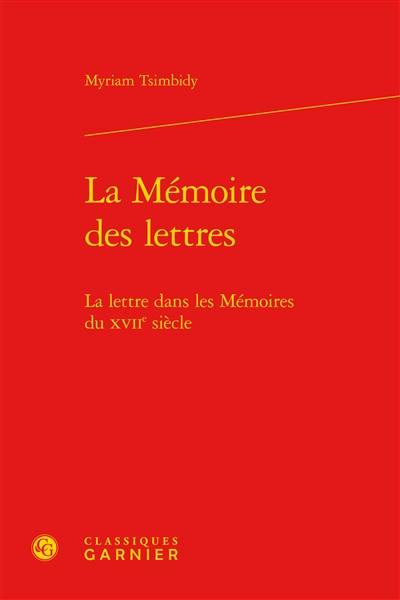 La mémoire des lettres : la lettre dans les mémoires du XVIIe siècle