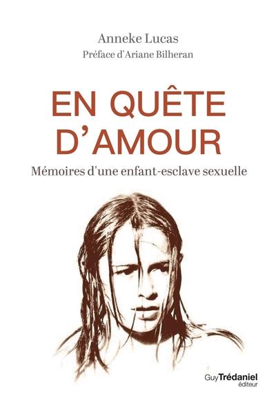 En quête d'amour : mémoires d'une enfant-esclave sexuelle