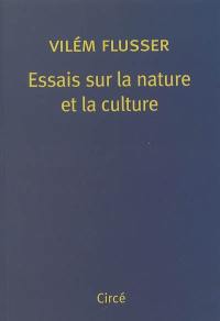 Essais sur la nature et la culture