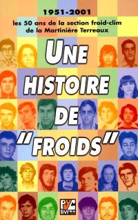 Une histoire de froids : 1951-2001, les 50 ans de la section Froid-clim de la Martinière-Terreaux