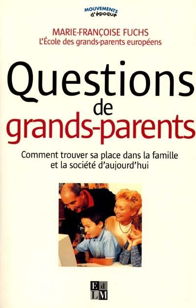 Questions de grands-parents : comment trouver sa place dans la famille et la société d'aujourd'hui