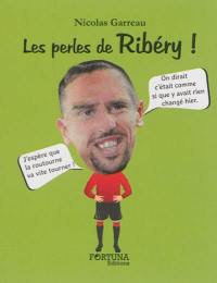 Les perles de Ribéry !