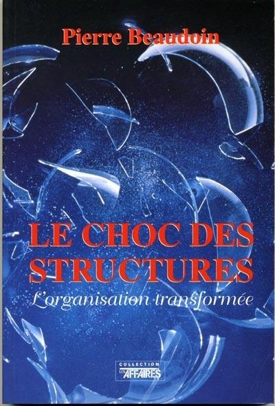 Le choc des structures : l'organisation transformée