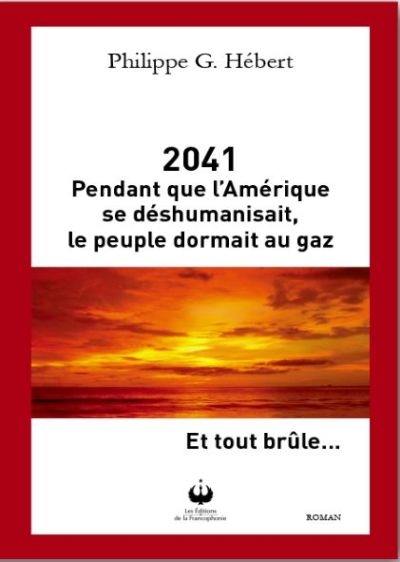 2041 : Pendant que l'Amérique se déshumanisait, le peuple dormait au gaz. Et tout brûle...