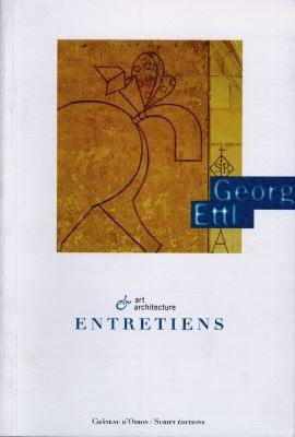 Georg Ettl : art et architecture : entretiens