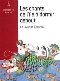 Les chants de l'île à dormir debout : le livre de Genthini