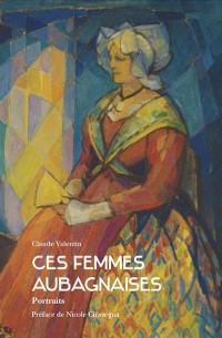 Ces femmes d'Aubagne : portraits