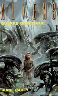 Aliens. Vol. 2. Guerre génétique