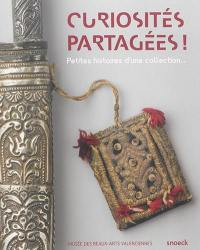 Curiosités partagées ! : petites histoires d'une collection