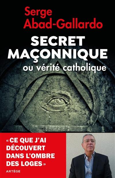 Secret maçonnique ou vérité catholique : ce que j'ai découvert dans le secret des loges