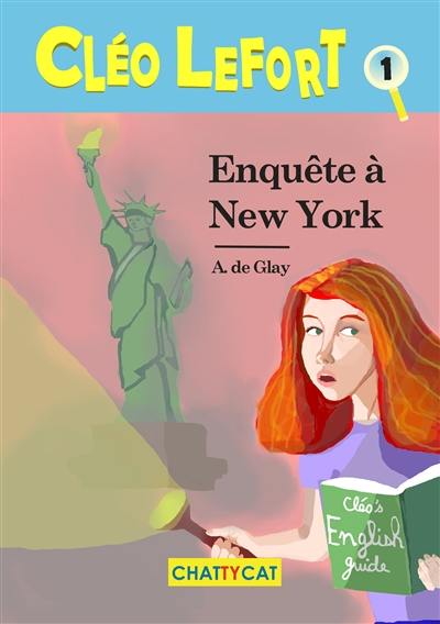 Cléo Lefort. Vol. 1. Enquête à New York